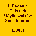 II Badanie uytkownikw 
sieci Internet (2000)